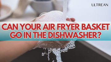 How to Keep Your Air Fryer Clean | ULTREAN
