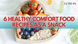 6 Healthy Comfort Food Recipes as a Snack | ULTREAN