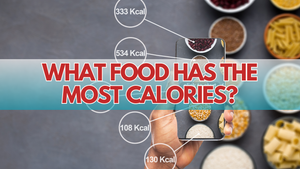 What Food Has the Most Calories? + Guilt-Free Cooking Tips