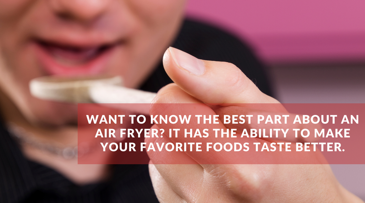 What is the best feature of an air fryer? It has the ability to improv