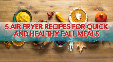 5 Air Fryer Recipes for Quick and Healthy Fall Meals 🍂 | ULTREAN