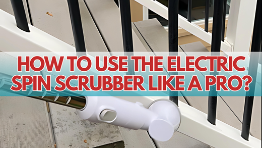How to Use the Electric Spin Scrubber Like a Pro? | ULTREAN