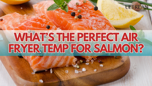 What’s the Perfect Air Fryer Temp for Salmon? | ULTREAN