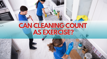 Can Cleaning Count as Exercise? Benefits of Cleaning!