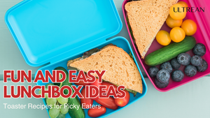 Fun and Easy Lunchbox Ideas: Toaster Recipes for Picky Eaters (with Ultrean's Toaster)