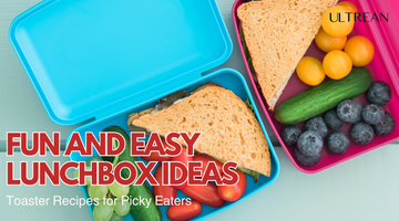 Fun and Easy Lunchbox Ideas: Toaster Recipes for Picky Eaters (with Ultrean's Toaster)