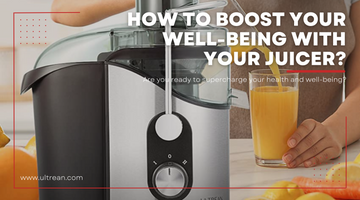 How to Boost Your Well-being with your Juicer?