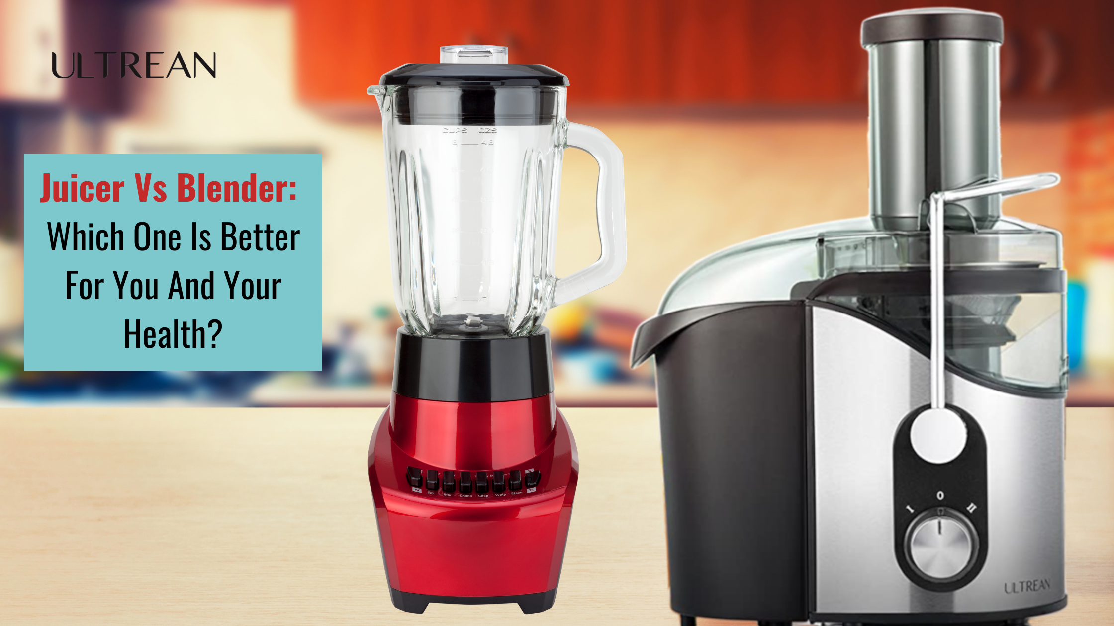 Juicer Vs Blender Which One Is Better For You And Your Health