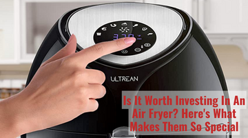 Is It Worth Investing In An Air Fryer? Here's What Makes Them So Special